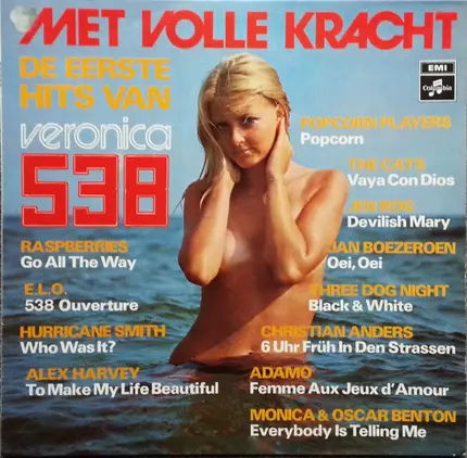 The Cats, Popcorn Players, a.o. - Met Volle Kracht, De Eerste Hits Van Veronica 538