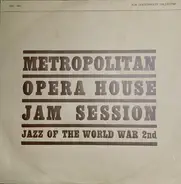 Various - Metropolitan Opera House Jam Session - Jazz of the World War 2nd