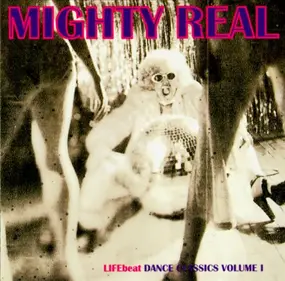 Chic - Mighty Real - LIFEbeat Dance Classics Volume 1