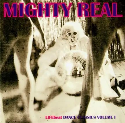 Various - Mighty Real - LIFEbeat Dance Classics Volume 1