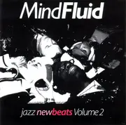 CD - Derek Jarman Blues, Blowin It, Scat Attack - Mind Fluid - Jazz New Beats Volume 2