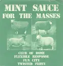 7inch Vinyl Single - Various - Mint Sauce For The Masses