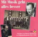 CD - Rudi Schuricke, Lutz Templin Und Sein Tanzorchester, Ilse Werner, a.o. - Mit Musik Geht Alles Besser (Folge 2) - Melodien Von Werner Bochmann In Originalaufnahmen 1933-1943
