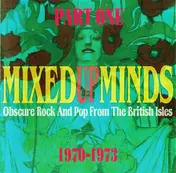 Chopper - Mixed-Up-Minds Part One (Obscure Rock And Pop From The British Isles 1970-1973)