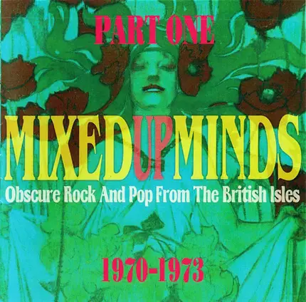 Chopper / Dog Rose / Trane a.o. - Mixed-Up-Minds Part One (Obscure Rock And Pop From The British Isles 1970-1973)
