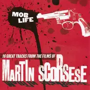 Various - Mob Life (16 Great Tracks From The Films Of Martin Scorsese)