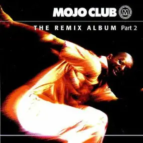 Sisters Love - Mojo Club - The Remix Album Part 2