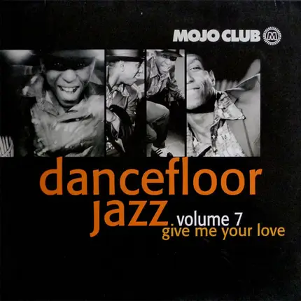 The Sisters Love,Elis Regina,Astrud Gilberto, u.a - Mojo Club Presents Dancefloor Jazz Volume 7 (Give Me Your Love)