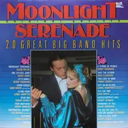 Moonlight Serenade - Moonlight Serenade - 20 Great Big Band Hits