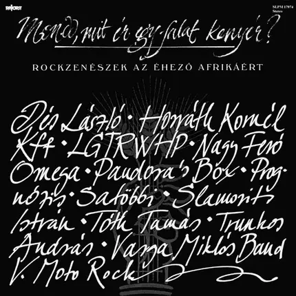Locomotiv GT, KFT, Pandora's Box, a.o. - Mondd, Mit Ér Egy Falat Kenyér?