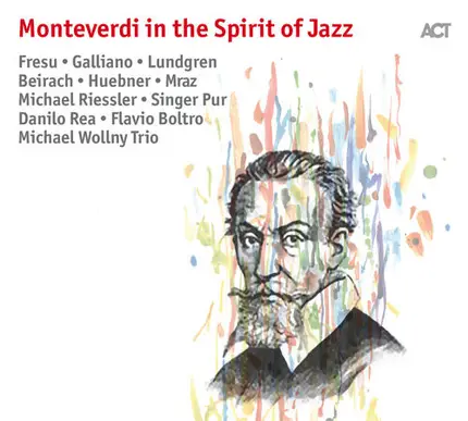 Paolo Fresu, Richard Galliano a.o. - Monteverdi In The Spirit Of Jazz
