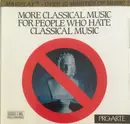 CD - Khachaturian / Von Suppe / Bizet / Mendelssohn a.o. - More Classical Music For People Who Hate Classical Music