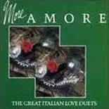Renata Scotto - More Amore: The Great Italian Love Duets