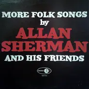Various - More Folk Songs By Allan Sherman And His Friends