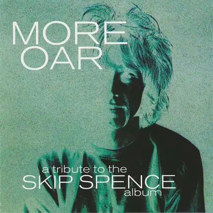 Beck, Alejandro a.o. - More Oar (A Tribute To The Skip Spence Album)