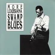 Boogie Jake, Silas Hogan, Lazy Lester - More Louisiana Swamp Blues