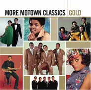 Martha & The Vandellas, Marving Gaye, Diana Ross a.o. - More Motown Classics Gold