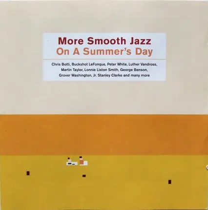 Martin Taylor / Chris Botti / Tom Scott a.o. - More Smooth Jazz On A Summer's Day