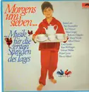 LP - Max Greger, James Last a.o. - Morgens Um Sieben ...