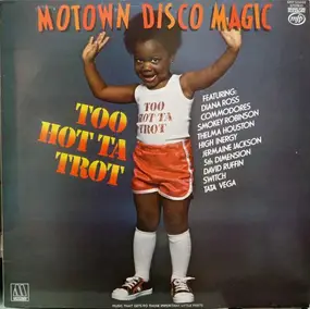 More - Motown Disco Magic - Too Hot Ta Trot