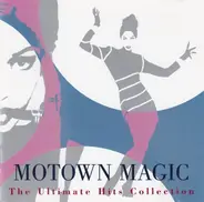 Diana Ross & The Supremes / Marvin Gaye a.o. - Motown Magic: The Ultimate Hits Collection