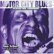 John 'Chinner' Mitchell,  Little Mack Collins, Charles Cargill - Motor City Blues (Please Mr. Foreman)