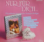 Roy Black / Die Flippers / Ivo Robic a.o. - Nur Für Dich...Die Schönsten Romantischen Deutschen Schlager