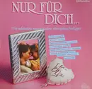 LP - Roy Black / Die Flippers / Ivo Robic a.o. - Nur Für Dich...Die Schönsten Romantischen Deutschen Schlager