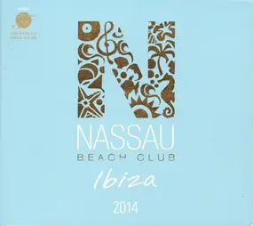Various Artists - Nassau Beach Club Ibiza 2014