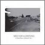 Birchville Cat Motel - Need For A Crossing: A New New Zealand Vol.1