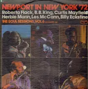 Roberta Flack, B.B. King, Curtis Mayfield ... - Newport In New York '72 - The Soul Sessions, Vol. 6