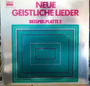 Duisburger Gospelgroup , Edelhagen-Combo Köln , Chor Der Neanderkirche Düsseldorf - Neue Geistliche Lieder - Beispielplatte 2