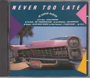 Van Morrison / Donovan / The Byrds a. o. - Never Too Late - 16 Super - Oldies