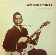 Roy Gaines / Jimmy Lewis a.o. - New York Notables - An Anthology Of Hardhitting New York R&B (1951-1960)