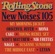 My Morning Jacket / Cake / Mona a.o. - New Noises Vol. 105