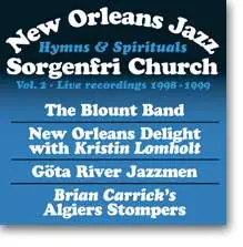 The Blount Band, New Orleans Delight And Kristin Lomholt, Göta River Jazzmen a.o. - New Orleans Jazz - Hymns & Spirituals: Sorgenfri Kirke Vol. 2