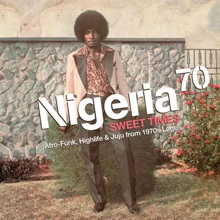 Moneyman, Ali Chukwumah, Bola Johnson, ... - Nigeria 70 Sweet Times