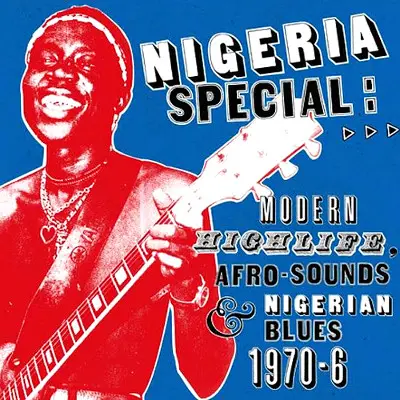 Ayamma, Amalinja, Feso Jaiye a.o. - Nigeria Special: Modern Highlife, Afro Sounds & Nigerian Blues. 1970-6