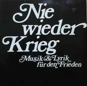 Kurt tucholsky - Nie Wieder Krieg (Musik & Lyrik Für Den Frieden)