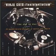 DJ Food, Funki Porcini, Luke Vibert a.o. - Ninja Cuts Flexistentialism