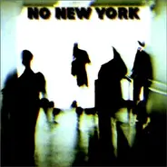 The Contortions, Teenage Jesus And The Jerks, Mars, D.N.A. - No New York