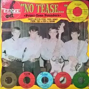 Various - "No Tease..." (• Primi-Teen Pounders • Inept, Outta-Tune Teen Romp From The (w)Rec(k) Room!)