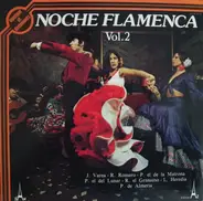 Perico El Del Lunar, Roman El Granaino a.o. - Noche Flamenca Vol. 2
