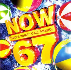 Various Artists - Now That's What I Call Music! 67