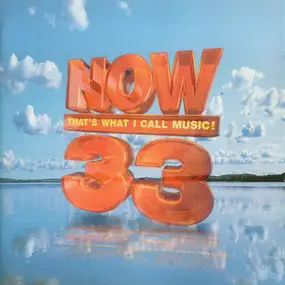 Various Artists - Now That's What I Call Music! 33