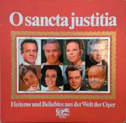 LP-Box - Kurt Gaebel a.o. - O Sancta Justitia. Heiteres Und Beliebtes Aus Der Welt Der Oper - BOXSET, +Booklet