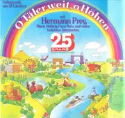 LP - Hermann Prey a.o. - O Täler Weit, O Höhen - Volksmusik Aus 12 Ländern
