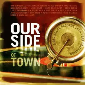 Ray Bonneville - Our Side Of Town - A Red House Records 25th Year Collection