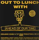Double LP - Sweet Tooth Sonny / Bass Inc. / Switzch a.o. - Out To Lunch With Ahead Of Our Time - +Insert