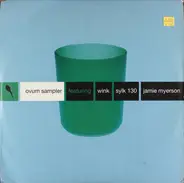 Wink, Sylk 130, Jamie Myerson - Ovum Sampler